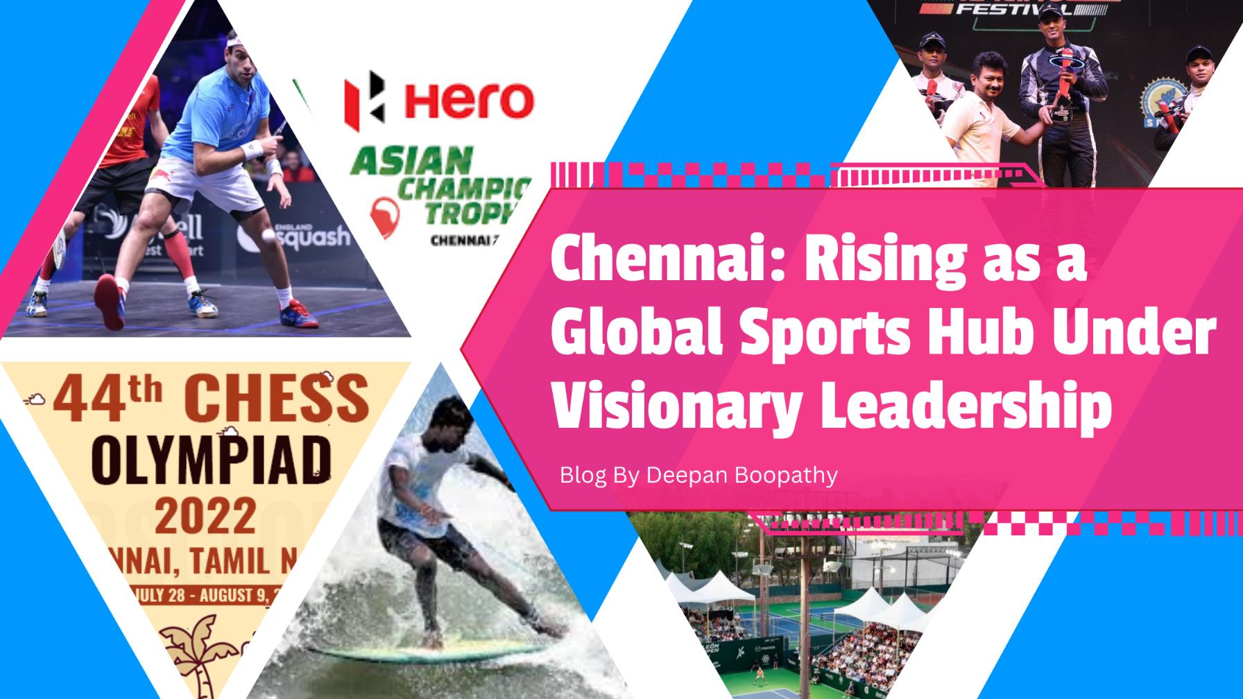 Chennai: Rising as a Global Sports Hub Under Visionary Leadership