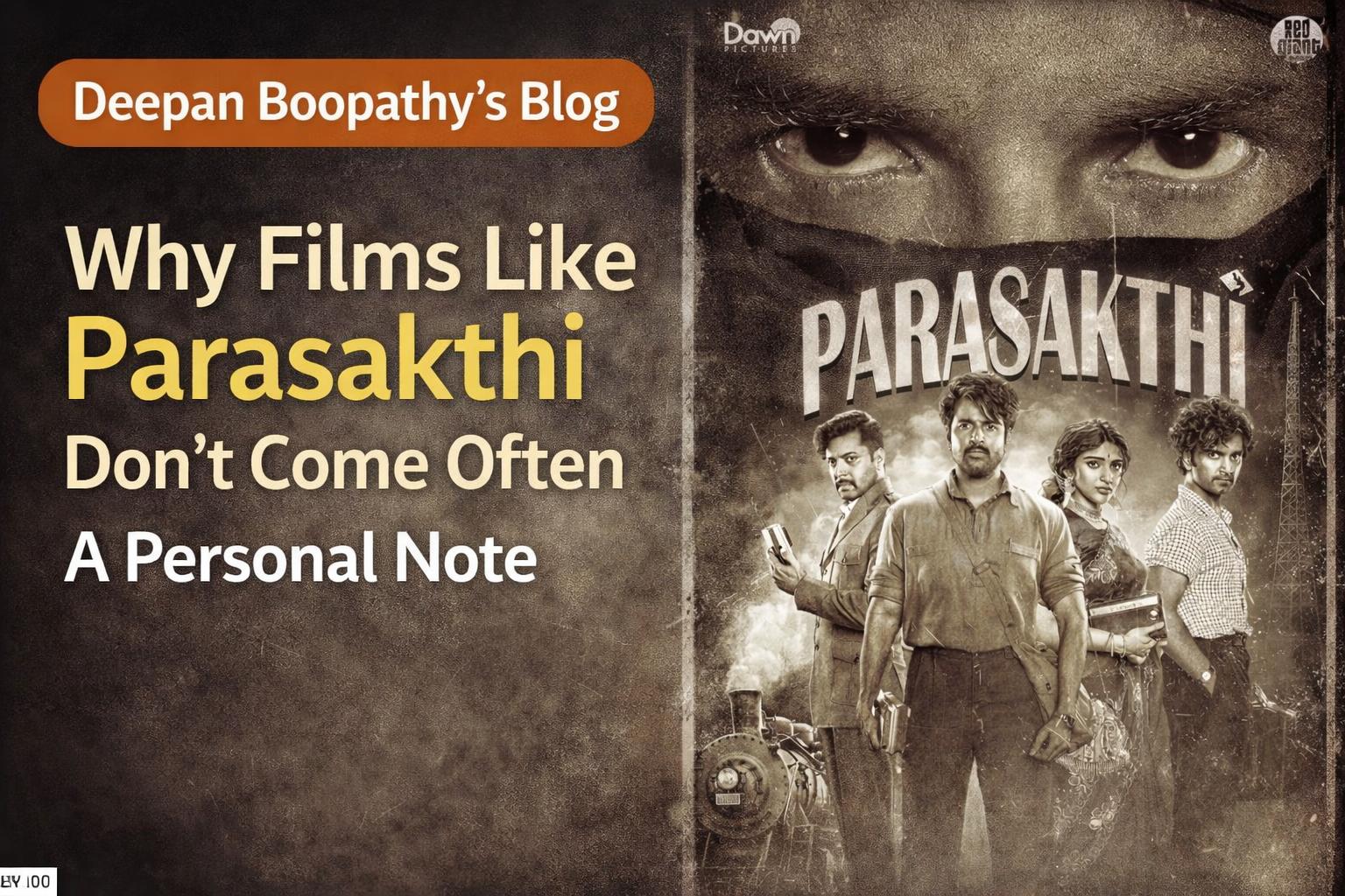 Why Films Like Parasakthi Don’t Come Often – A Personal Note